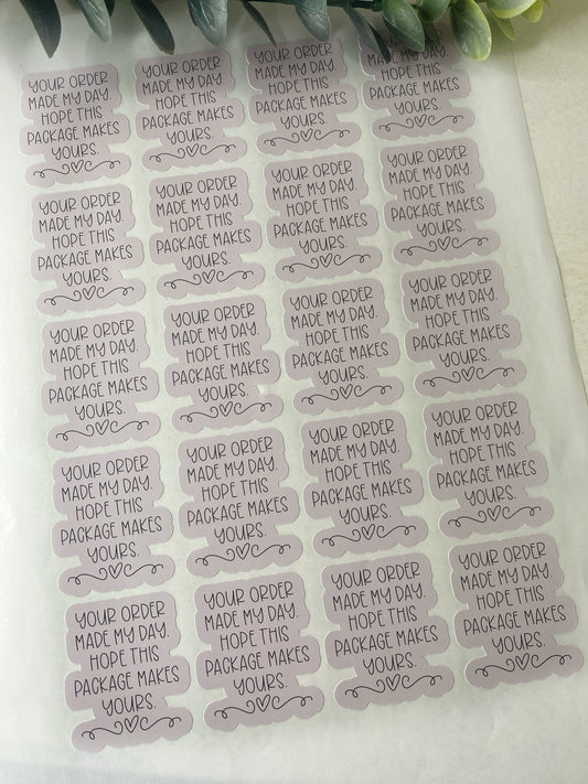 Your Order Made My Day Stickers